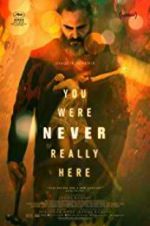 Watch You Were Never Really Here 1channel