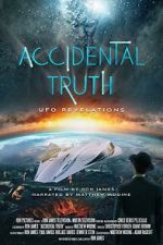 Watch Accidental Truth: UFO Revelations 1channel