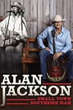 Watch Alan Jackson: Small Town Southern Man 1channel