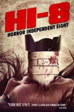 Watch Hi-8 (Horror Independent 8) 1channel
