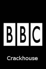 Watch BBC Crackhouse 1channel