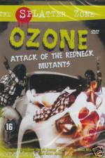 Watch Ozone Attack of the Redneck Mutants 1channel