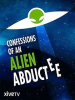 Watch Confessions of an Alien Abductee 1channel