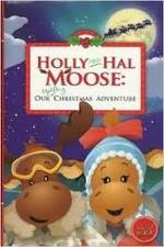 Watch Holly and Hal Moose: Our Uplifting Christmas Adventure 1channel