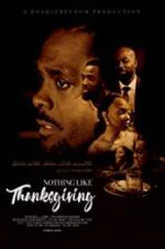 Watch Nothing Like Thanksgiving 1channel