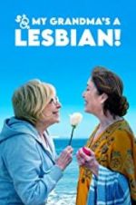 Watch So My Grandma\'s a Lesbian! 1channel