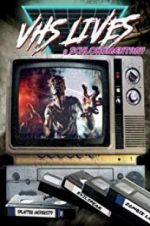 Watch VHS Lives: A Schlockumentary 1channel