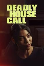 Watch Deadly House Call 1channel