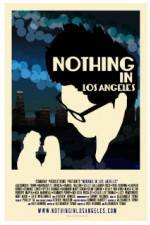 Watch Nothing in Los Angeles 1channel