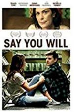 Watch Say You Will 1channel