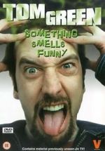 Watch Tom Green: Something Smells Funny 1channel