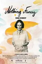 Watch Diana Kennedy: Nothing Fancy 1channel