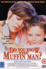 Watch Do You Know the Muffin Man? 1channel