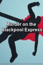 Watch Murder on the Blackpool Express 1channel