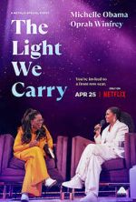 Watch The Light We Carry: Michelle Obama and Oprah Winfrey (TV Special 2023) 1channel