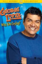 Watch George Lopez Why You Crying 1channel