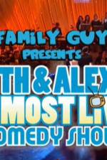 Watch Family Guy Presents Seth & Alex's Almost Live Comedy Show 1channel