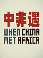 Watch When China Met Africa 1channel