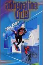 Watch Adrenaline Ride: The Edge 1channel