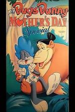 Watch The Bugs Bunny Mother\'s Day Special 1channel