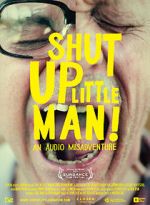 Watch Shut Up Little Man! An Audio Misadventure 1channel