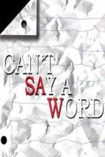 Watch Can't Say a Word 1channel