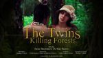 Watch The Twins Killing Forests 1channel