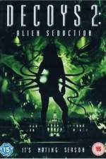 Watch Decoys 2: Alien Seduction 1channel