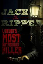 Watch Jack the Ripper: London\'s Most Notorious Killer 1channel