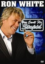 Watch Ron White: You Can\'t Fix Stupid 1channel