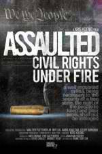 Watch Assaulted: Civil Rights Under Fire 1channel