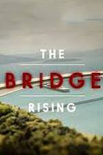 Watch The Bridge Rising 1channel