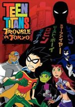 Watch Teen Titans: Trouble in Tokyo 1channel
