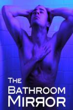 Watch The Bathroom Mirror 1channel