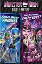 Watch Monster High Double Feature - Friday Night Frights - Why Do Ghouls Fall in Love 1channel