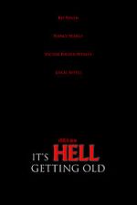 Watch It\'s Hell Getting Old (Short 2019) 1channel