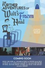 Watch The Further Adventures of Walt\'s Frozen Head 1channel