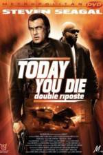 Watch Today You Die 1channel