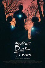 Watch Super Dark Times 1channel