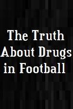 Watch The Truth About Drugs in Football 1channel