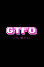 Watch GTFO: Get the F&#% Out 1channel