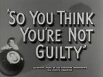 Watch So You Think You\'re Not Guilty (Short 1950) 1channel