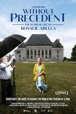 Watch Without Precedent: The Supreme Life of Rosalie Abella 1channel