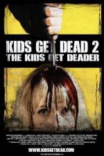 Watch Kids Get Dead 2: The Kids Get Deader 1channel
