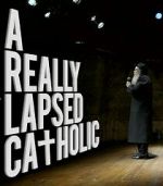 Watch A Really Lapsed Catholic (comedy special) (TV Special 2020) 1channel