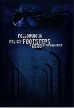 Watch Following in Felix\'s Footsteps 1channel