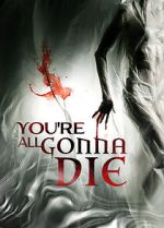 Watch You\'re All Gonna Die 1channel