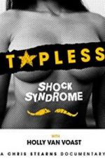 Watch Topless Shock Syndrome: The Documentary 1channel