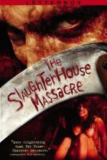 Watch The Slaughterhouse Massacre 1channel