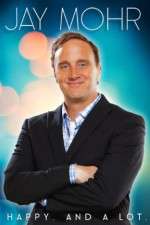 Watch Jay Mohr Happy And a Lot 1channel